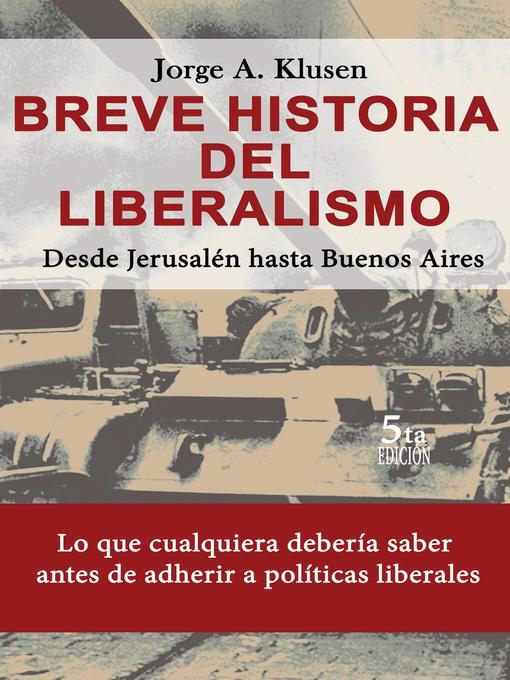 Title details for 5ed Breve Historia del Liberalismo. Desde Jerusalen hasta Buenos Aires by Jorge Klusen - Available